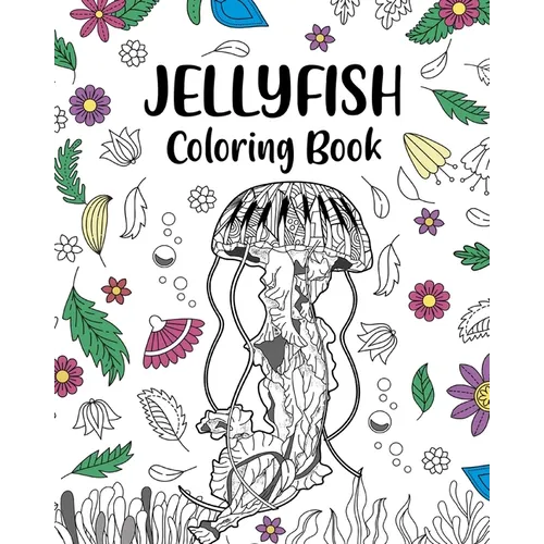 Jellyfish Coloring Book: Mandala Crafts & Hobbies Zentangle Books, Ocean Creatures, Under The Sea