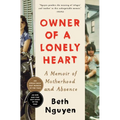 Owner of a Lonely Heart: A Memoir of Motherhood and Absence