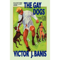 The Gay Dogs: The Further Adventures of That Man from C.A.M.P.