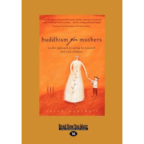 Buddhism for Mothers: A Calm Approach to Caring for Yourself and Your Children (Large Print 16pt)