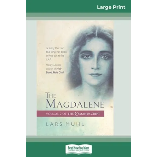 The Magdalene: Volume 2 of The O Manuscript (16pt Large Print Edition)