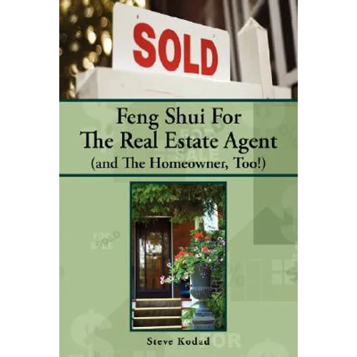 Feng Shui for the Real Estate Agent (and the Homeowner, Too!)