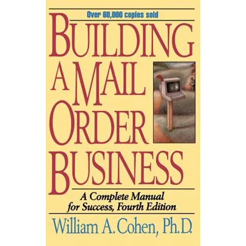 Building a Mail Order Business: A Complete Manual for Success