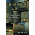 The Architecture of Markets: An Economic Sociology of Twenty-First-Century Capitalist Societies