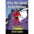 Why We Need Superheroes