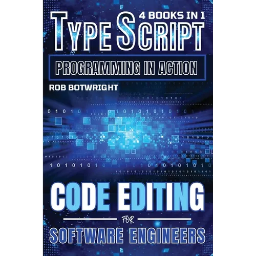 TypeScript Programming In Action: Code Editing For Software Engineers