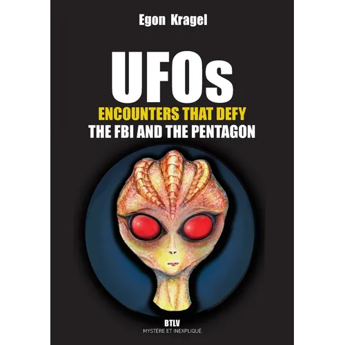 UFOs: Encounters that Defy the FBI and the Pentagon