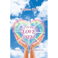 For the Love of Self: The Proven Tools and Strategies for Healing My Life