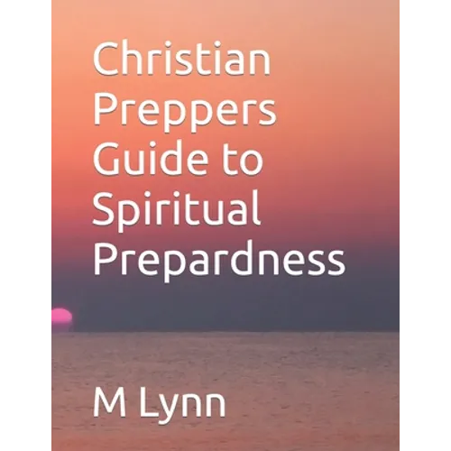 Christian Preppers Guide to Spiritual Prepardness
