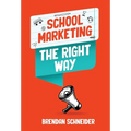 School Marketing The Right Way