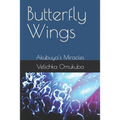 Butterfly Wings: Akubuya's Miracles