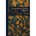 The Railroad Labor Board