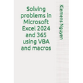 Solving problems in Microsoft Excel 2024 and 365 using VBA and macros