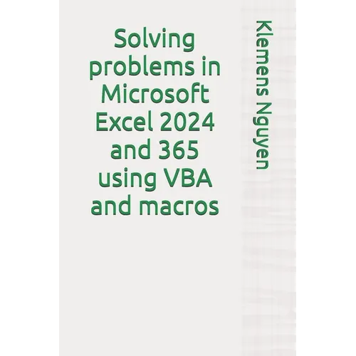 Solving problems in Microsoft Excel 2024 and 365 using VBA and macros