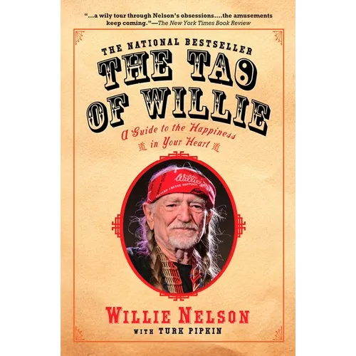The Tao of Willie: A Guide to the Happiness in Your Heart