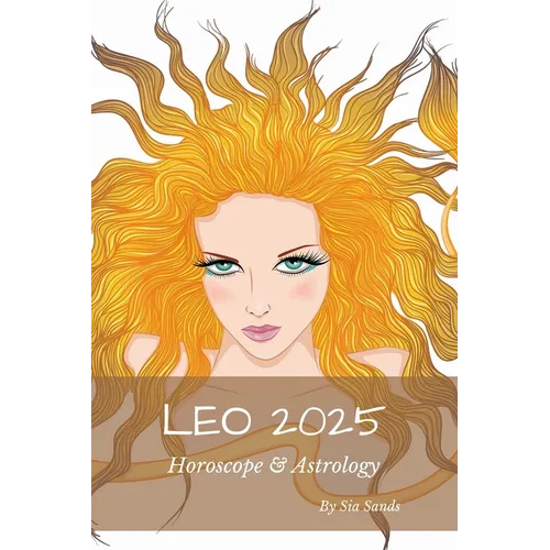 Leo 2025: Horoscope & Astrology