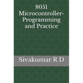 8051 Microcontroller- Programming and Practice