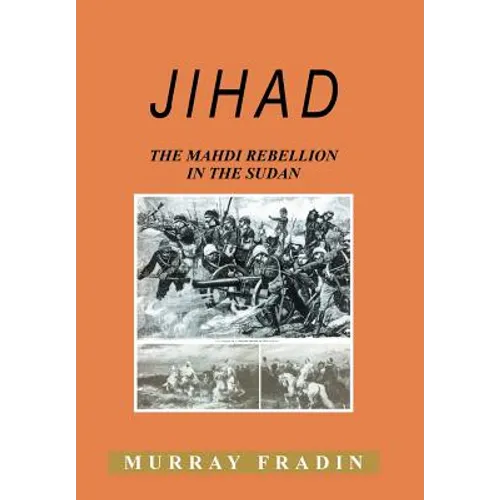 Jihad: The Mahdi Rebellion in the Sudan