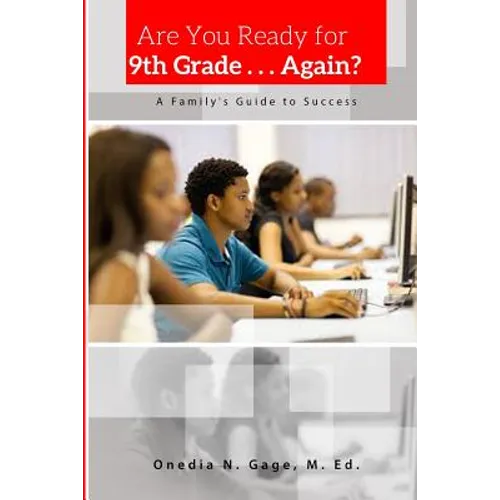 Are You Ready For 9th Grade . . . Again? A Family's Guide for Success