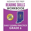 INDIANA TEST PREP Reading Skills Workbook Daily ILEARN Practice Grade 6: Practice for the ILEARN English Language Arts Assessments