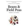 Beans and Field Peas: a Savor the South cookbook