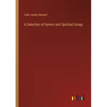 A Selection of Hymns and Spiritual Songs
