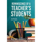 Reminiscence of a Teacher's Students: True Stories of Past Teaching Experiences - Paperback