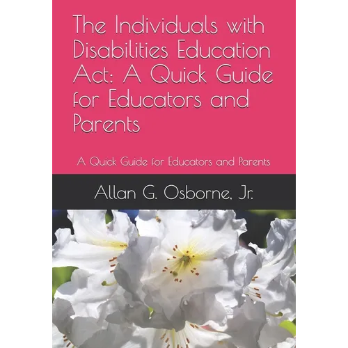 The Individuals with Disabilities Education Act: A Quick Guide for Educators and Parents