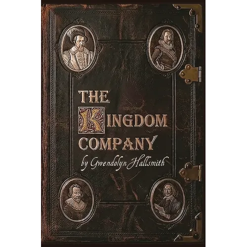 The Kingdom Company: The Aristocrats, Adventurers, and Settlers who Colonized Virginia and Massachusetts