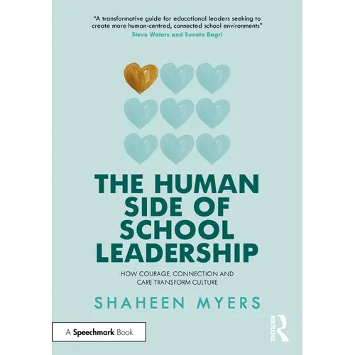 The Human Side of School Leadership: How Courage, Connection and Care Transform Culture