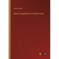 Secular Annotations on Scripture Texts