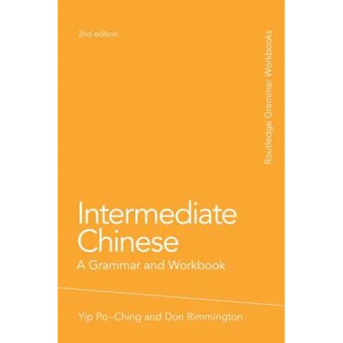 Intermediate Chinese: A Grammar and Workbook