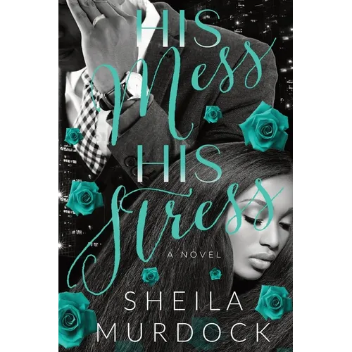 HIS Mess, HIS Stress: Rod and Maris: An African American Urban Fiction Family Drama Standalone