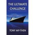 The Ultimate Challenge: A Life Changing Story Which Every Responsible Adult Should Read