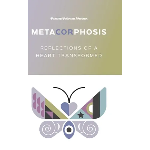 MetaCORphosis: Reflections of a Heart Transformed