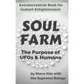 Soul Farm: The Purpose of UFOs & Humans (Nonfiction)