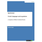 Creole Languages and Acquisition: A Comparison of Different Creolization Theories