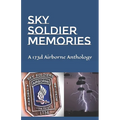 Sky Soldier Memories: A 173d Airborne Anthology