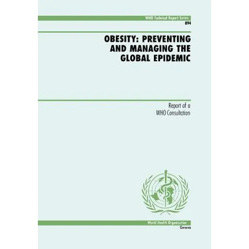 Obesity: Preventing and Managing the Global Epidemic