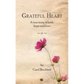 Grateful Heart: A true story of faith, hope and love