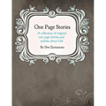One Page Stories: A collection of Original One Page Stories and Articles About Life