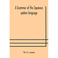 A Grammar Of The Japanese Spoken Language