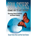Soul Sisters, Come on to My House: Discussing Cultural Sensitivity and Human Kindness