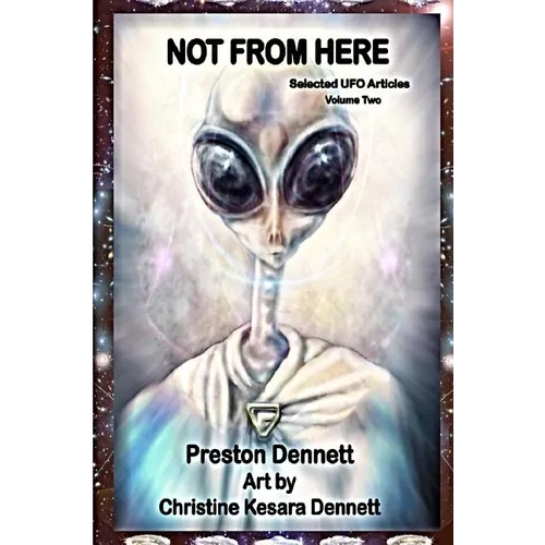 Not from Here: Selected UFO Articles
