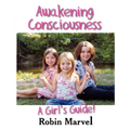 Awakening Consciousness: A Girl's Guide!