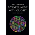 My Experiment with Gravity