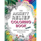 The Anxiety Relief Coloring Book for Adults: 67 Anxiety-Relieving Designs to Color - Paperback