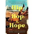 Hip Hop & Hope: One woman's journey in the slums of Cambodia