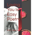 Loving You Is Easy Poetry