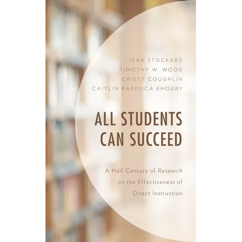 All Students Can Succeed: A Half Century of Research on the Effectiveness of Direct Instruction